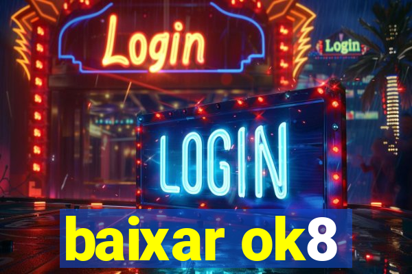 baixar ok8